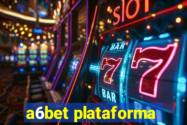 a6bet plataforma